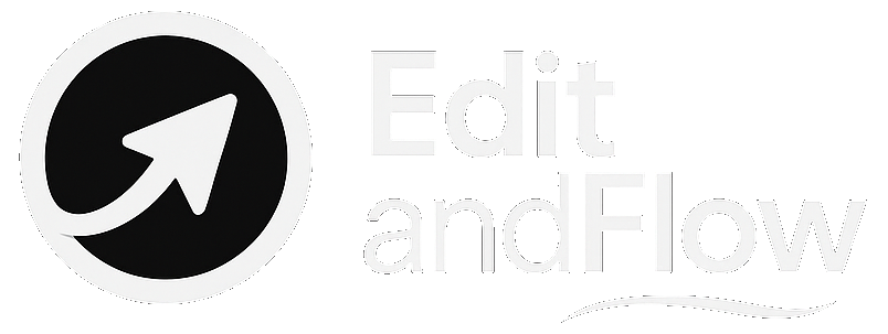 Edit and Flow